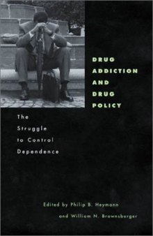 Drug Addiction and Drug Policy: The Struggle to Control Dependence (Mind Brain Behaviour Initiative)
