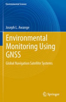 Environmental Monitoring using GNSS: Global Navigation Satellite Systems