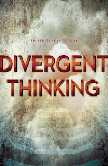 Divergent Thinking. YA Authors on Veronica Roth's Divergent Trilogy
