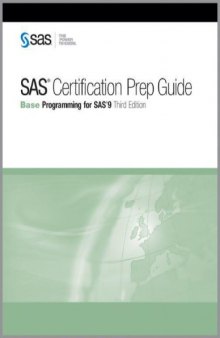 SAS Certification Prep Guide: Base Programming for SAS 9, Third Edition