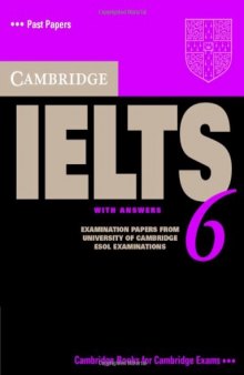 Cambridge IELTS 6 Student's Book with Answers: Examination Papers from University of Cambridge ESOL Examinations