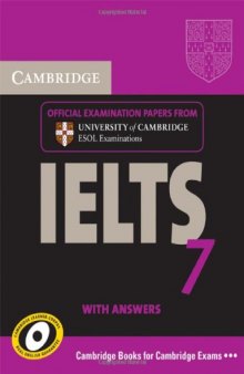 Cambridge IELTS 7 Student's Book with Answers: Examination Papers from University of Cambridge ESOL Examinations (IELTS Practice Tests)