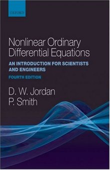 Nonlinear Ordinary Differential Equations: An Introduction for Scientists and Engineers (Oxford Texts in Applied and Engineering Mathematics)