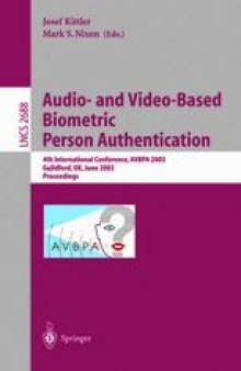 Audio- and Video-Based Biometric Person Authentication: 4th International Conference, AVBPA 2003 Guildford, UK, June 9–11, 2003 Proceedings