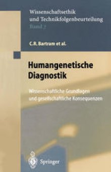 Humangenetische Diagnostik: Wissenschaftliche Grundlagen und gesellschaftliche Konsequenzen