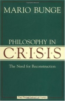 Philosophy in Crisis: The Need for Reconstruction (Prometheus Lecture Series)  