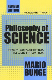 Philosophy of Science: From Explanation to Justification (Science and Technology Studies) (Volume 2)
