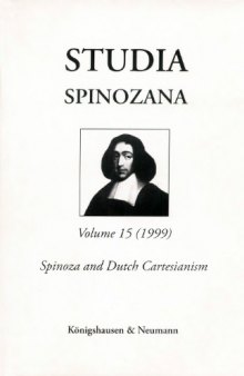 Studia Spinozana, vol. 15: Spinoza and Dutch Cartesianism  