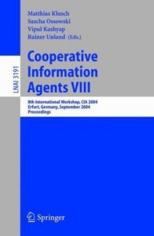 Cooperative Information Agents VIII: 8th International Workshop, CIA 2004, Erfurt, Germany, September 27-29, 2004. Proceedings