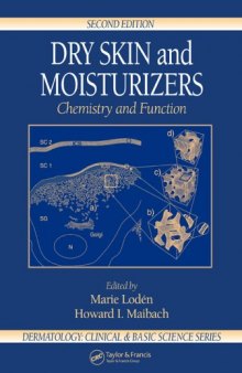 Dry Skin and Moisturizers: Chemistry and Function, Second Edition (Dermatology: Clinical & Basic Science)