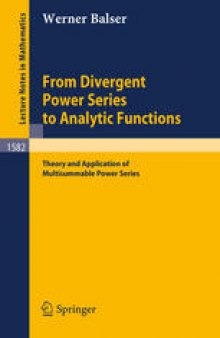 From Divergent Power Series to Analytic Functions: Theory and Application of Multisummable Power Series