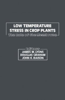Low temperature stress in crop plants: the role of the membrane: proceedings of an international seminar on low temperature stress in crop plants, held at the East-West Center, Honolulu, Hawaii, 1979