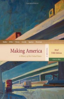 Making America: A History of the United States, Volume 2: From 1865, Brief