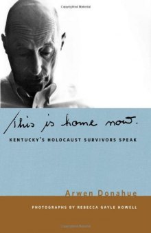 This is Home Now: Kentucky's Holocaust Survivors Speak 