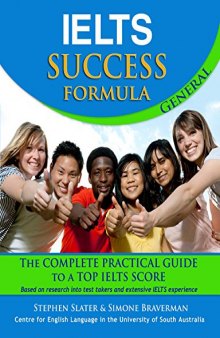 IELTS Success Formula General: The Complete Practical Guide to a Top IELTS Score