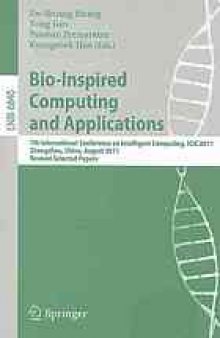 Bio-Inspired Computing and Applications: 7th International Conference on Intelligent Computing, ICIC 2011, Zhengzhou,China, August 11-14. 2011, Revised Selected Papers