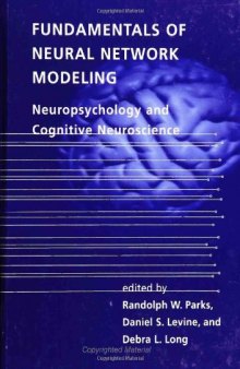 Fundamentals of Neural Network Modeling: Neuropsychology and Cognitive Neuroscience (Computational Neuroscience)