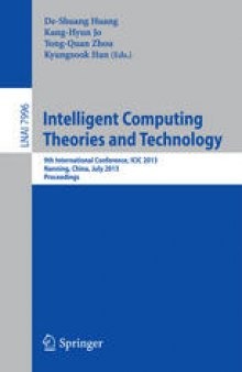 Intelligent Computing Theories and Technology: 9th International Conference, ICIC 2013, Nanning, China, July 28-31, 2013. Proceedings