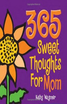 365 Sweet Thoughts for Mom (365 Series)