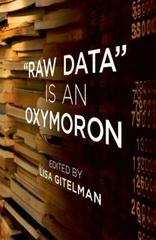 ''Raw Data'' Is an Oxymoron