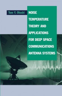 Noise Temperature Theory and Applications for Deep Space Communications Antenna Systems (Artech House Antennas and Propagation Library)