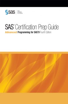 SAS  Certification Prep Guide Advanced Programming for SAS ® 9, Fourth Edition
