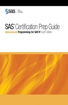 SAS  Certification Prep Guide Advanced Programming for SAS ® 9, Fourth Edition