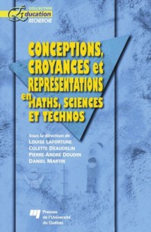 Conceptions, croyances et representations en maths, sciences et technos