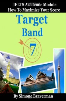 Target Band 7: How to Maximize Your Score (IELTS Academic Module)