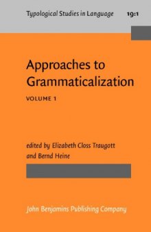 Approaches to Grammaticalization, Volume I: Theoretical and Methodological Issues