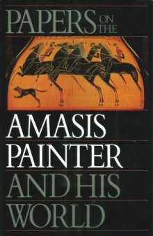 Papers on the Amasis Painter and His World