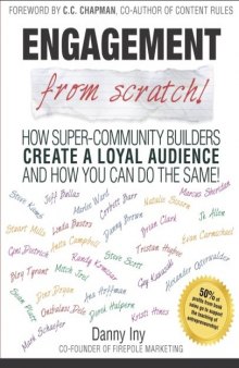 Engagement from Scratch!: How Super-Community Builders Create a Loyal Audience and How You Can Do the Same!