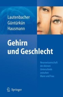 Gehirn und Geschlecht: Neurowissenschaft des kleinen Unterschieds zwischen Frau und Mann (German Edition)