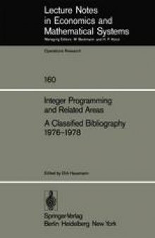 Integer Programming and Related Areas A Classified Bibliography 1976–1978: Compiled at the Institut für Ökonometrie und Operations Research, University of Bonn