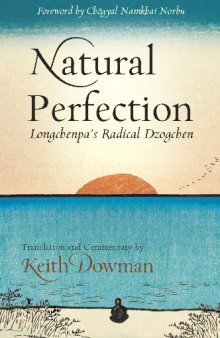 Natural Perfection: Longchenpa's Radical Dzogchen