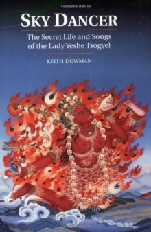 Sky Dancer: The Secret Life & Songs of the Lady Yeshe Tsogyel