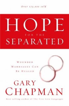 Hope for the separated : wounded marriages can be healed