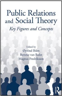 Public Relations and Social Theory: Key Figures and Concepts (Routledge Communication Series)  