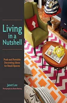 Living in a Nutshell  Posh and Portable Decorating Ideas for Small Spaces