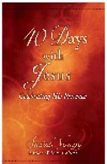40 Days With Jesus. Celebrating His Presence