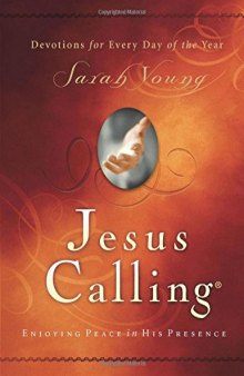 Jesus calling : seeking peace in His presence : devotions for every day of the year
