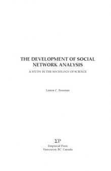 The Development of Social Network Analysis: A Study in the Sociology of Science