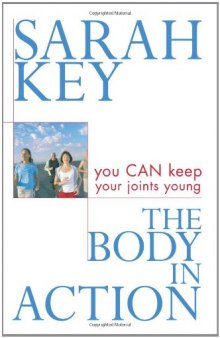 The Body in Action: You Can Keep Your Joints Young