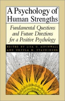 A Psychology of Human Strengths: Fundamental Questions and Future Directions for a Positive Psychology