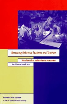 Becoming Reflective Students and Teachers With Portfolios and Authentic Assessment (Psychology in the Classroom : a Series on Applied Educational Psy)