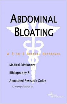 Abdominal Bloating: A Medical Dictionary, Bibliography, And Annotated Research Guide To Internet References