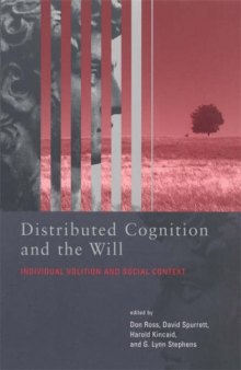 Distributed Cognition and the Will: Individual Volition and Social Context (Bradford Books)