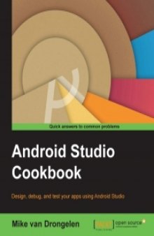 Android Studio Cookbook: Design, test, and debug your apps using Android Studio