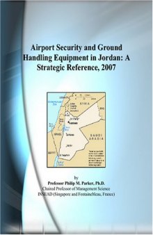 Airport Security and Ground Handling Equipment in Jordan: A Strategic Reference, 2007