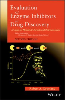 Evaluation of Enzyme Inhibitors in Drug Discovery: A Guide for Medicinal Chemists and Pharmacologists, Second Edition